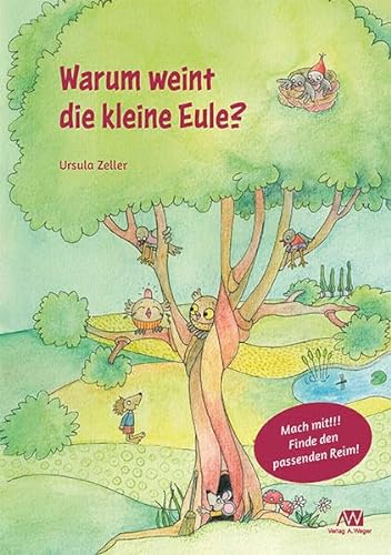 Warum weint die kleine Eule?: Mach mit! Finde den passenden Reim! von Universitätsbuchhandlung A. Weger GmbH